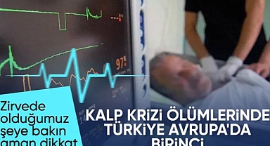 Kalp krizi vakaları arttı: Ölümlerde Avrupa birincisi olduk
