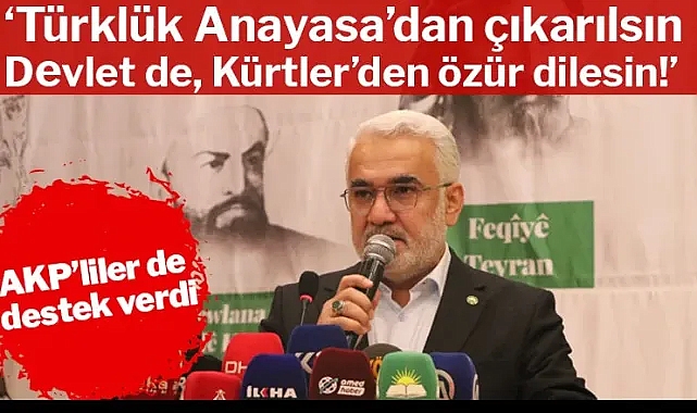 Şeyh Said'den özür dilenmesini isteyen, Kürt meselesinin kaynağı olarak Kemalizmi gören HÜDA PAR'ın talepleri arasında Türk tanımlamasından vazgeçilmesi de var.